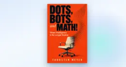 The orange cover of Dots, Bots, and Math! When Intelligence Is No Longer Scarce by Thorsten Meyer, an office chair dissolving into dots, on a light blue background